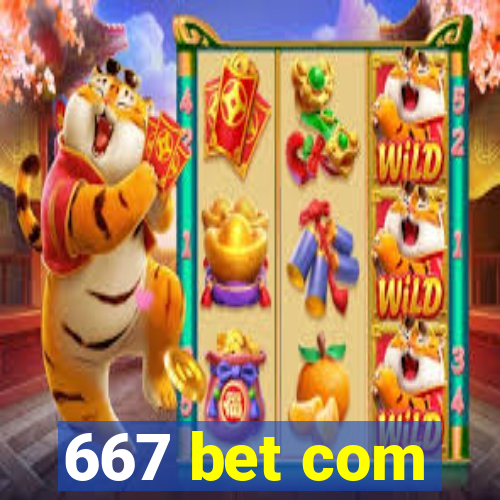 667 bet com